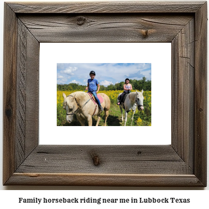 family horseback riding near me in Lubbock, Texas